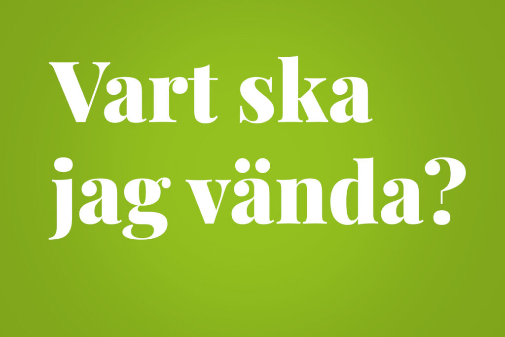 Text: Vart ska jag vända mig? med grön bakgrund
